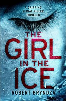 The Girl in the Ice: A gripping serial killer thriller (Detective Erika Foster crime thriller novel Book 1)