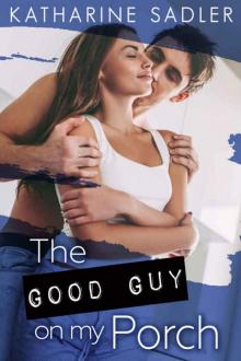 The Good Guy on my Porch (Catalpa Creek #3)