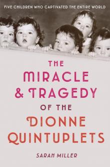 The Miracle & Tragedy of the Dionne Quintuplets