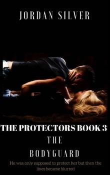 The Protectors Book 3_The Bodyguard