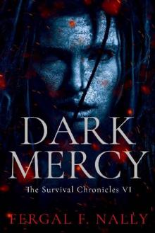 The Survival Chronicles (Book 6): Dark Mercy