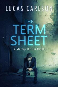 The Term Sheet: A Startup Thriller Novel