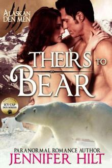 Theirs to Bear: Icy Cap Den #3 (Alaskan Den Men)