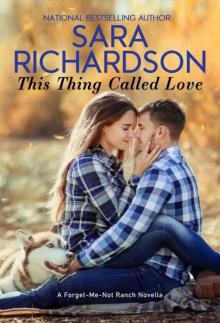 This Thing Called Love (Forget-Me-Not Ranch Book 2)