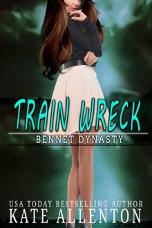 Train Wreck: Bennett Dynasty Book 6