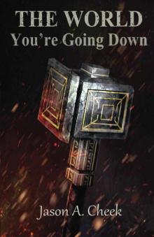 You're Going Down (The World Book 3)