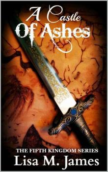 A Castle of Ashes (The Fifth Kingdom Book 2)