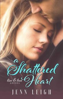 A Shattered Heart (Live & Love Series Book 1)