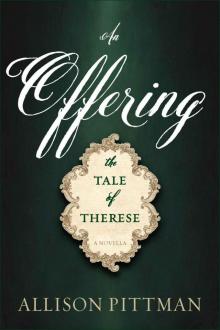 An Offering: The Tale of Therese