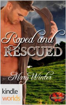 Brotherhood Protectors: Roped & Rescued (Kindle Worlds Novella)