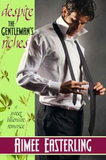 Despite the Gentleman's Riches: Sweet Billionaire Romance (For Richer or Poorer Book 1)