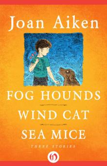 Fog Hounds, Wind Cat, Sea Mice