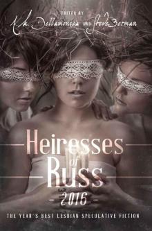 Heiresses of Russ 2016: The Year's Best Lesbian Speculative Fiction