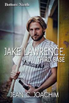 Jake Lawrence, Third Base (Bottom of the Ninth #3)