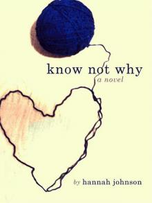 Know Not Why: A Novel