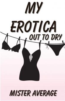 My Erotica – Out to Dry