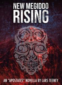 New Megiddo Rising: An ‘Apostates’ Novella (The Apostates Book 0)