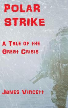 Polar Strike: A Tale of the Great Crisis