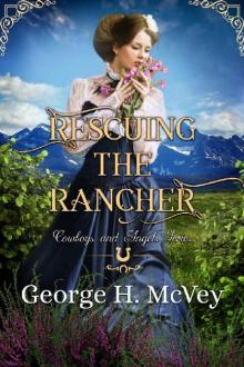 Rescuing the Rancher (Cowboys and Angels Book 3)