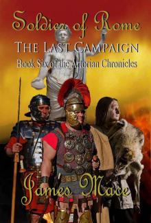 Soldier of Rome: The Last Campaign (The Artorian Chronicles)