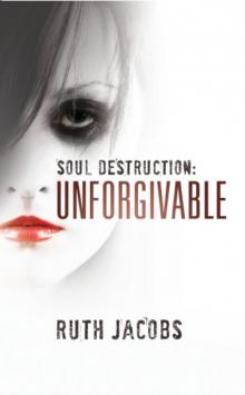 Soul Destruction: Unforgivable