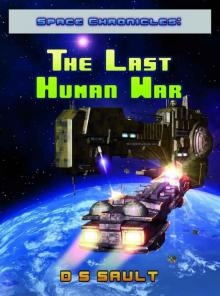 Space Chronicles: The Last Human War