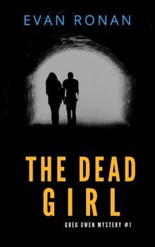 The Dead Girl: Greg Owen Mystery #1