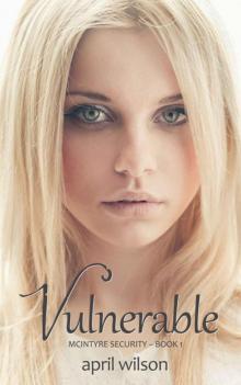 Vulnerable: (McIntyre Security Bodyguard Series - Book 1)