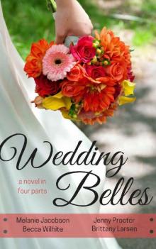 Wedding Belles: A Novel in Four Parts