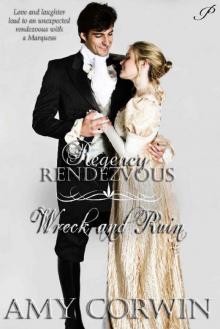 Wreck and Ruin (Regency Rendezvous Book 6)