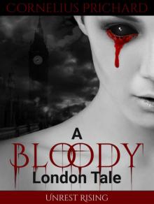 A Bloody London Tale (Book 1): Unrest Rising