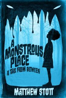 A Monstrous Place (Tales From Between)