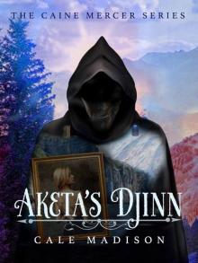 Aketa's Djinn (The Caine Mercer Series Book 1)