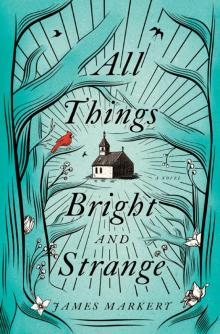 All Things Bright and Strange