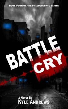 Battle Cry (Freedom/Hate Series, Book 4)