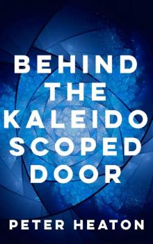 Behind the Kaleidoscoped Door