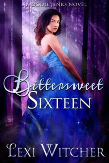 Bittersweet Sixteen (A Dodie Jenks Novel)