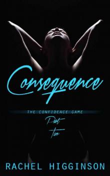 Consequence (The Confidence Game Duet Book 2)