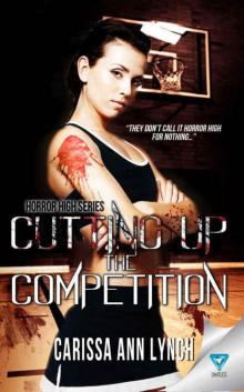 Cutting Up The Competition (Horror High #2)