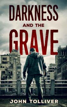 Darkness and The Grave: A Zombie Novel