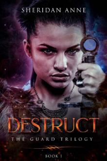 Destruct: The Guard Trilogy (Book 1)