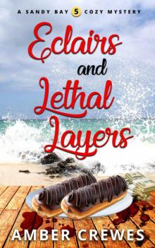 Eclairs and Lethal Layers (Sandy Bay Cozy Mystery Book 5)