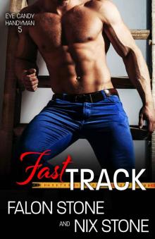 Fast Track (Eye Candy Handyman Book 5)