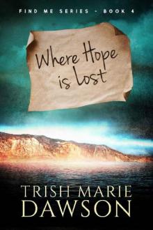 Find Me Series (Book 4): Where Hope is Lost