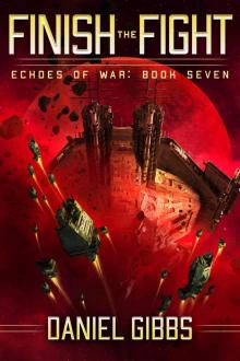 Finish the Fight: Echoes of War Book Seven