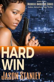 Hard Win (Michelle Angelique Avenging Angel Series 3)