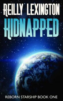 Kidnapped: A Science Fiction Adventure (Reborn Starship Book 1)