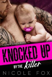 KNOCKED UP BY THE KILLER: A Hitman Baby Romance