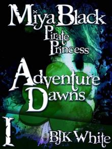 Miya Black, Pirate Princess I: Adventure Dawns