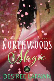 Northwoods Magic (Northwoods Fairy Tales Book 1)